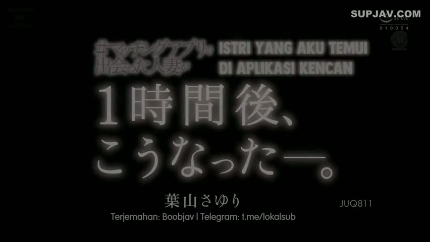 [ Jav Sub Indo ] Istri Yang Aku Temui Di Aplikasi Kencan – Sayuri Hayama 011_JUQ-811.mp4